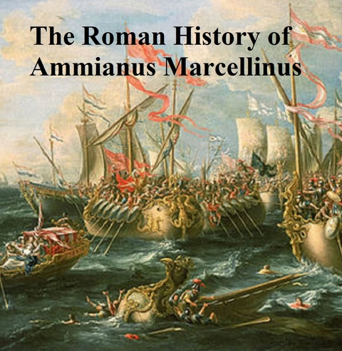 Roman History of Ammianus Marcellinus -  Ammianus Marcellinus