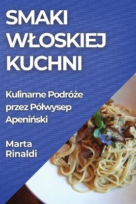 Smaki Wloskiej Kuchni - Marta Rinaldi