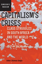 Capitalism&rsquo;s Crises - 