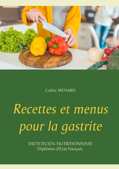 Recettes et menus pour la gastrite - C&eacute;dric Menard