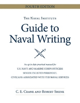 The Naval Institute Guide to Naval Writing, 4th Edition - Crane, Christopher E; Shenk, Estate of Robert E