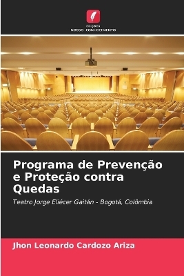 Programa de Preven&ccedil;&atilde;o e Prote&ccedil;&atilde;o contra Quedas - Jhon Leonardo Cardozo Ariza