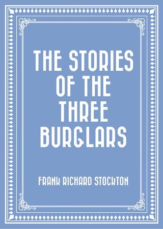 Stories of the Three Burglars