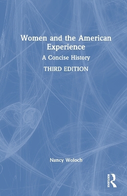 Women and the American Experience - Nancy Woloch