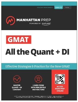 GMAT All the Quant + DI: Effective Strategies & Practice for the new GMAT + Online Resources (Manhattan Prep GMAT Prep) -  Manhattan Prep