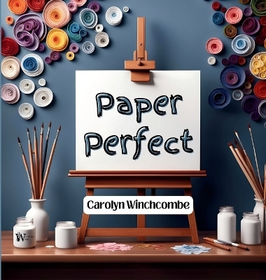 Paper Perfect - Carolyn Winchcombe
