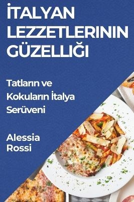 İtalyan Lezzetlerinin Güzelliği