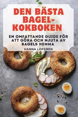 Den Bästa Bagel-Kokboken