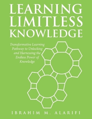 Learning Limitless Knowledge - Ibrahim M Alarifi