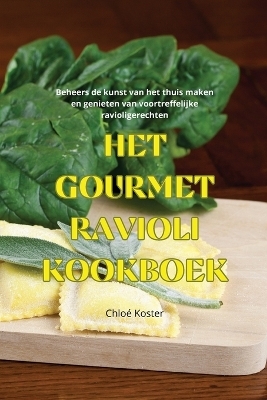 Het Gourmet Ravioli Kookboek -  Chlo&eacute; Koster