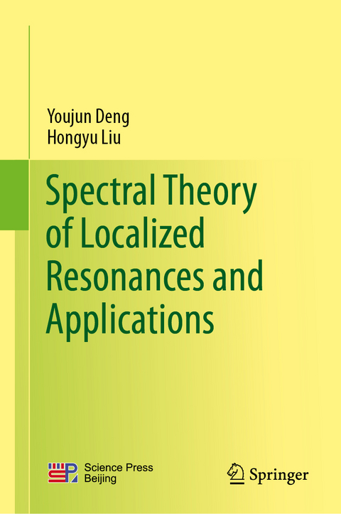Spectral Theory of Localized Resonances and Applications - Youjun Deng, Hongyu Liu