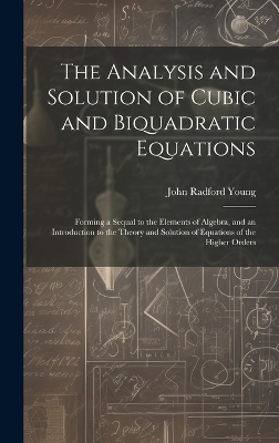 The Analysis and Solution of Cubic and Biquadratic Equations