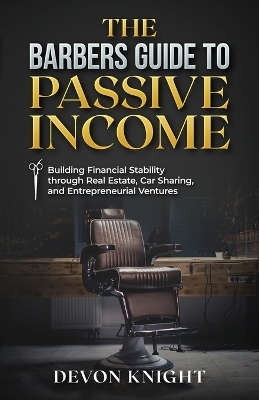 The Barbers Guide to Passive Income