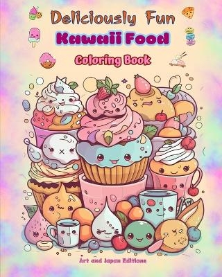 Deliciously Fun Kawaii Food Coloring Book Over 40 cute kawaii designs for food-loving kids and adults