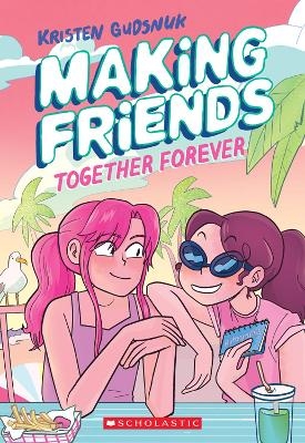 Making Friends: Together Forever: A Graphic Novel (Book 4)