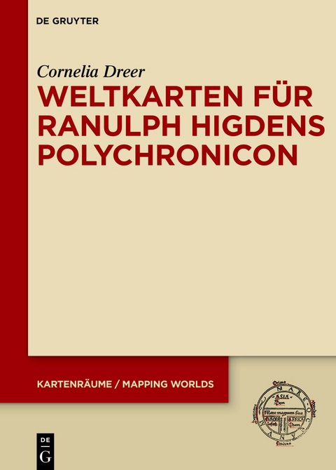 Weltkarten f&uuml;r Ranulph Higdens Polychronicon - Cornelia Dreer