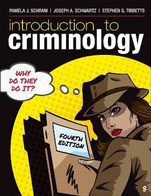 Introduction to Criminology - Pamela J. Schram, Joseph A Schwartz, Stephen G. Tibbetts