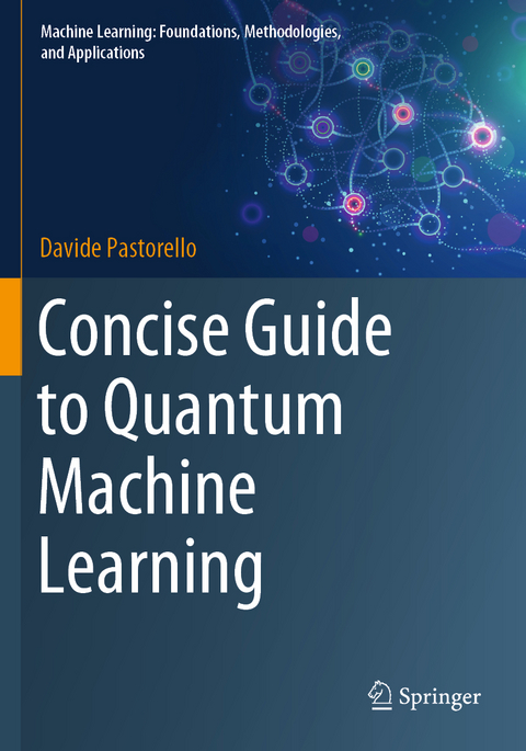 Concise Guide to Quantum Machine Learning - Davide Pastorello