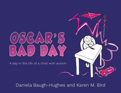 Oscar's Bad Day - Daniela Baugh-Hughes, Karen M. Bird