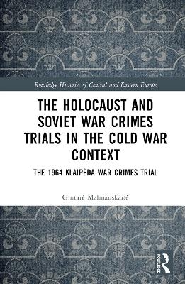 The Holocaust and Soviet War Crimes Trials in the Cold War Context