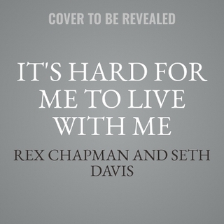 It's Hard for Me to Live with Me