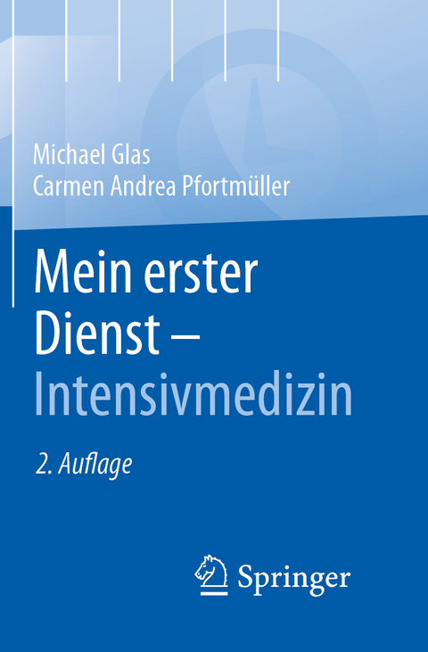 Mein erster Dienst - Intensivmedizin - Michael Glas, Carmen Andrea Pfortm&uuml;ller
