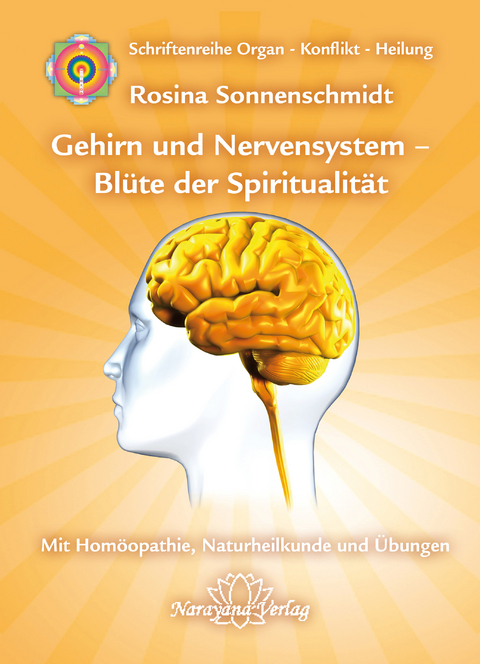 Gehirn und Nervensystem - Bl&uuml;te der Spiritualit&auml;t - Rosina Sonnenschmidt