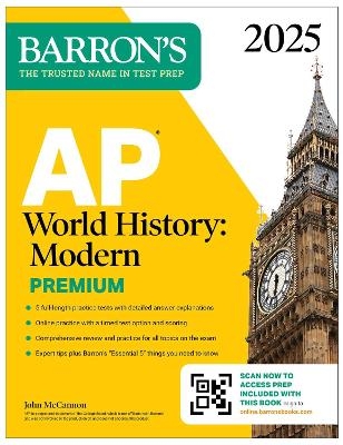 AP World History: Modern Premium, 2025: Prep Book with 5 Practice Tests + Comprehensive Review + Online Practice -  Barron's Educational Series, John McCannon