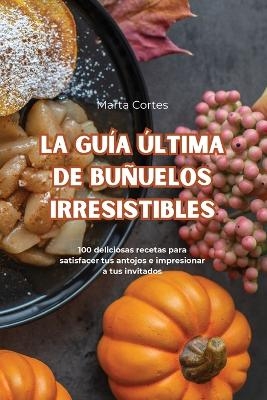 La Guía Última de Buñuelos Irresistibles