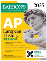 AP European History Premium, 2025: Prep Book with 5 Practice Tests + Comprehensive Review + Online Practice - Barron's Educational Series; Roberts, Seth A.