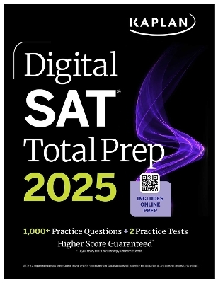Digital SAT Total Prep 2025: Includes 2 Full Length Practice Tests, 1,000+ Practice Questions + 1 Year Access to Online Quizzes and Video Instruction -  Kaplan Test Prep