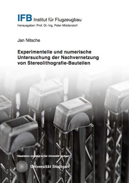 Experimentelle und numerische Untersuchung der Nachvernetzung von Stereolithografie-Bauteilen - Jan Nitsche
