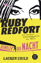 Ruby Redfort – Dunkler als die Nacht - Child, Lauren