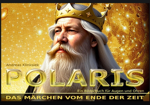 POLARIS. Das M&auml;rchen vom Ende der Zeit - Andreas Klinksiek