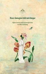 Kurz Gesagtes h&auml;lt sich l&auml;nger - Sylvia Kling