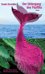 Der Untergang des Pazifiks - Tom&aacute;s Gonz&aacute;lez