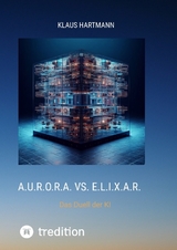A.U.R.O.R.A. vs. E.L.I.X.A.R. Deluxe Edition Band 1 - Klaus Hartmann