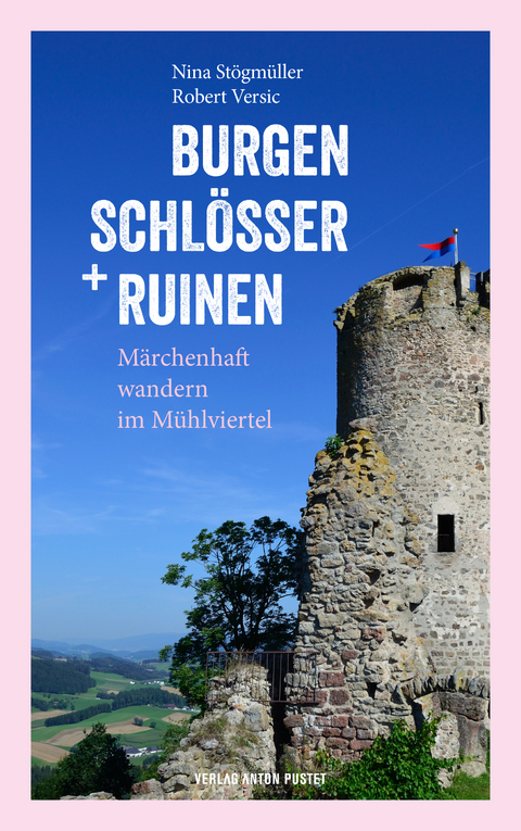 Burgen, Schl&ouml;sser und Ruinen - Nina St&ouml;gm&uuml;ller, Robert Versic