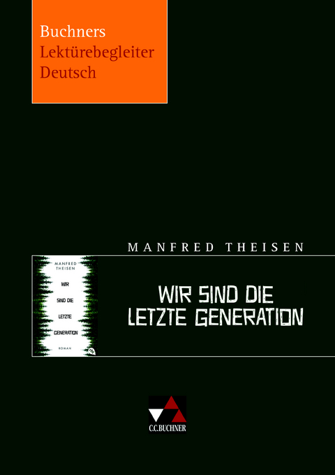 Buchners Lekt&uuml;rebegleiter Deutsch / Theisen, Wir sind die letzte Generation - Elisabeth Nadler
