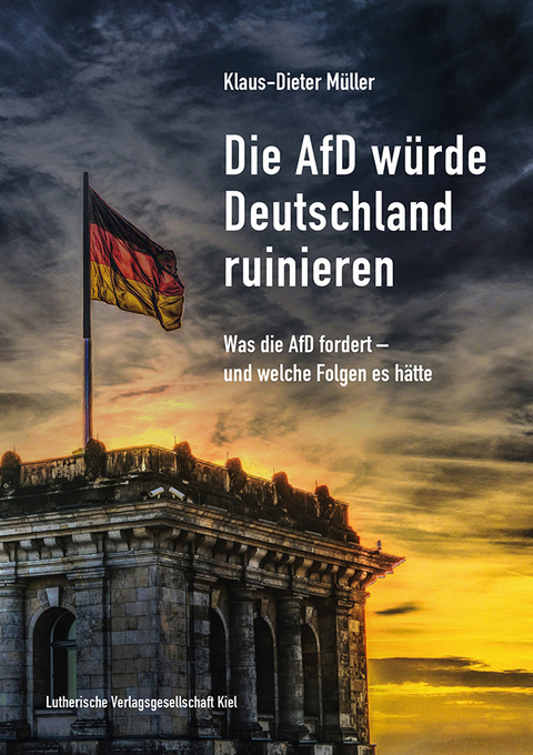 Die AfD w&uuml;rde Deutschland ruinieren - Klaus-Dieter M&uuml;ller