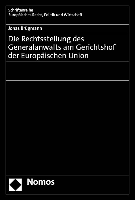 Die Rechtsstellung des Generalanwalts am Gerichtshof der Europäischen Union - Jonas Brügmann