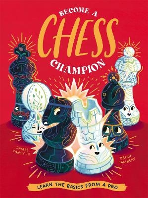 Become a Chess Champion - James Canty III