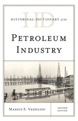 Historical Dictionary of the Petroleum Industry -  Marius S. Vassiliou