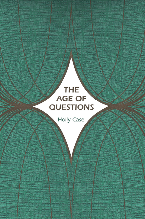 The Age of Questions - Holly Case