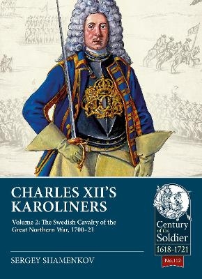 Charles XII's Karoliners - Sergey Shamenkov