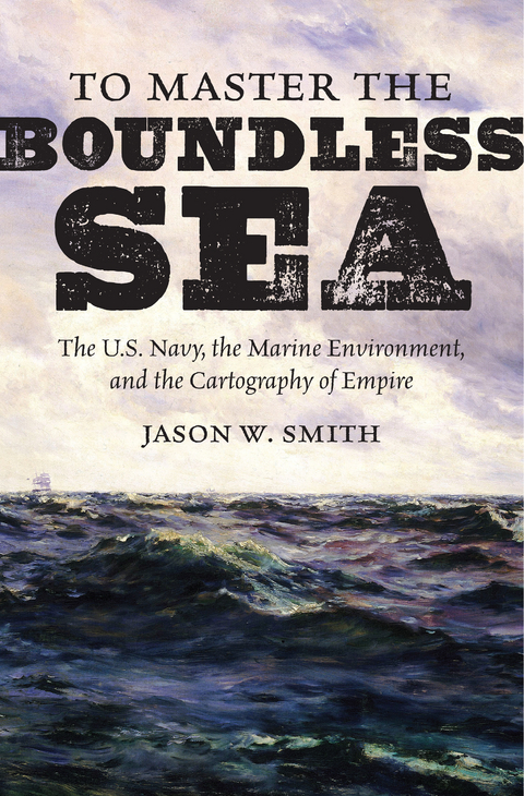 To Master the Boundless Sea - Jason W. Smith