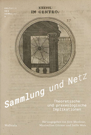 Sammlung und Netz - Maximilian Görmar; Jörn Münkner; Joëlle Weis
