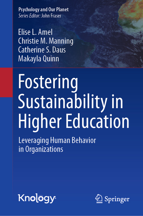 Fostering Sustainability in Higher Education - Elise L. Amel, Christie M. Manning, Catherine S. Daus, Makayla Quinn