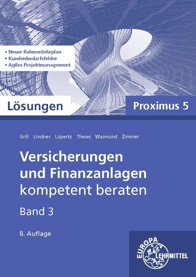 L&ouml;sungen zu 22185 Versicherungen und Finanzanlagen, Band 3, Proximus 5 - Viktor L&uuml;pertz, Elisabeth Grill, Sebastian Lindner, Uwe Thews, Katja Wasmund, Isabel Zimmer