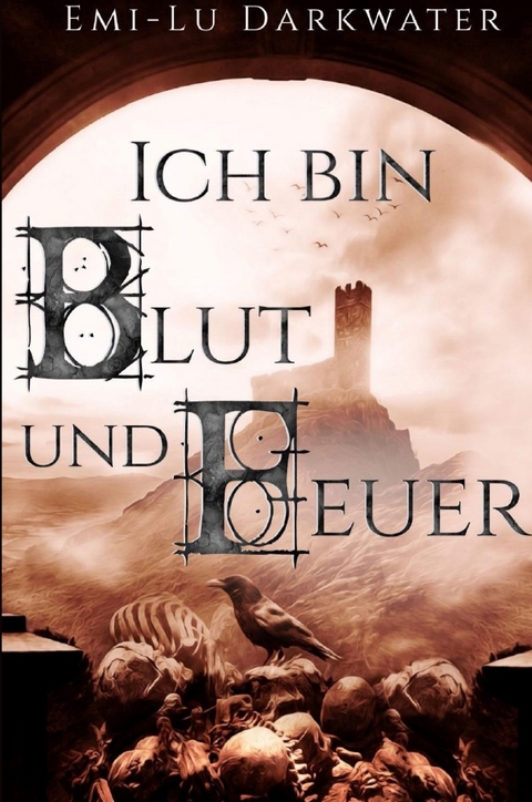 Ich bin Blut und Feuer - Emi-Lu Darkwater